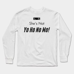 She is not Yo Office Ho No Mo Long Sleeve T-Shirt